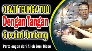 OBATI TELINGA TULI DENGAN DI PIJAT  !!!! GUS DEDY JOMBANG JAWA TIMUR