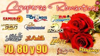 GRUPERAS ROMANTICAS 90S DEL RECUERDOS  VIEJITAS PERO BONITAS DE LOS 80 Y 90 ROMANTICAS MIX