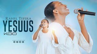 Yesuus Koo | Rahel T. Official |  New Afaan Oromo Live Worship @araratvworldwide