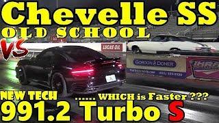 720 HP Chevelle SS  vs 650 HP Porsche 991 Turbo S - OLD SCHOOL vs NEW  - 1/4 Mile Drag Race RoadTest