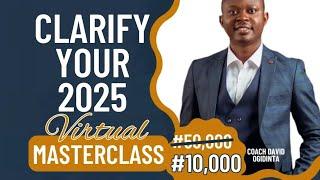 Clarify Your 2025 Virtual Masterclass