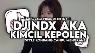 DJ OPENING CANDU NDX DJ PANCENE KOE PABU || KIMCIL KEPOLEN  NDX AKA FULL SONG STYLE KONDANG MENGKANE