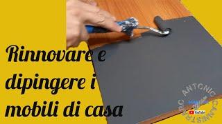 Come rinnovare e dipingere i mobili di casa