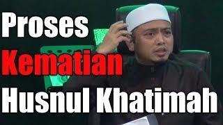 Proses Kematian HUSNUL KHATIMAH | Ustaz Wadi Annuar