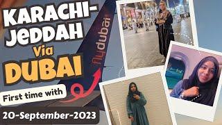 My Karachi to Jeddah via Dubai Journey | Pehli bar Fly Dubai main travel kia | Umrah September 2023