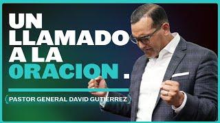 IGLESIAJRS | Un Llamado A La Oracion - Pastor David Gutierrez