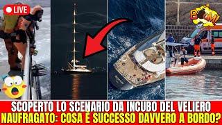 ULTIMA ORA - SCOPERTO LO SCENARIO DA INCUBO DEL VELIERO NAUFRAGATO: COSA È SUCCESSO DAVVERO A BORDO?