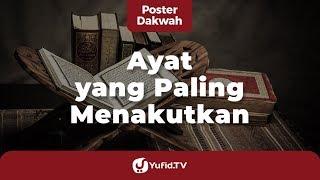 Ayat yang Paling Menakutkan - Poster Dakwah Yufid TV