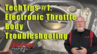 TechTips #1 – Electronic Throttle Body Troubleshooting