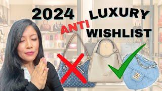 2024 LUXURY ANTI- WISHLIST and ANTI-LUXURY (CONTEMPORARY) ALTERNATIVES