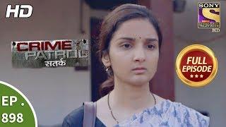 Crime Patrol Satark- Ep 898 - Full Episode - 24th February, 2018