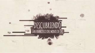 DESCUBRIENDO SAN FRANCISCO DEL MONTE DE ORO [MUY PRONTO]