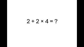 2 + 2 × 4 = ?