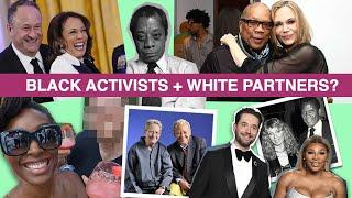 Why Do So Many Black Activists & Celebs Have White Partners?