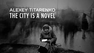 THE CITY IS A NOVEL :: PHOTOS BY ALEXEY TITARENKO