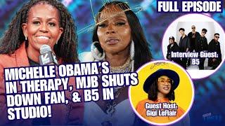 Michelle Obama in Therapy, Mary J Blige’s Team Shuts Down Fan, & B5 in Studio! | Side Dish