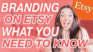 Branding Your Etsy Shop: What You Need to Know