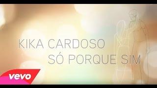 Kika Cardoso Só Porque Sim (Thought of You by Ryan Woodward)