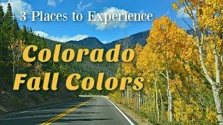 Colorado Fall Colors - 3 Best Places to Explore