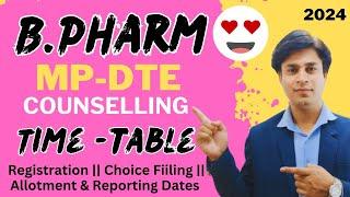 B.Pharm MPDTE -2024 Complete Counselling Time - Table || Registration || Choice Filling Allotment ||