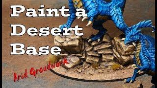 Painting a Desert Base for Miniatures (D&D Blue Dragon Part 3)