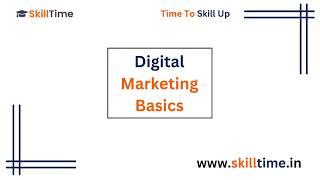 "Digital Marketing Basics Explained | Kickstart Your Career with SkillTime"