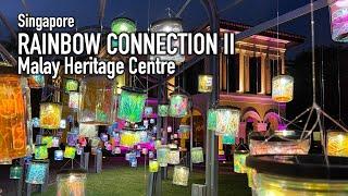 Singapore - Rainbow Connection II - Malay Heritage Centre [4K]