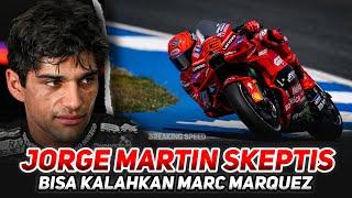 JORGE MARTIN SKEPTISBISA KALAHKAN MARC MARQUEZ - MENJADI MUSIM TERSULIT PARA PEMBALAP !  #ThaiGP