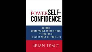 The Power of Self Confidence I Brian Tracy Full Audiobook