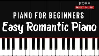 Easy Romantic Piano | Piano Tutorial for Beginners + FREE SHEET MUSIC