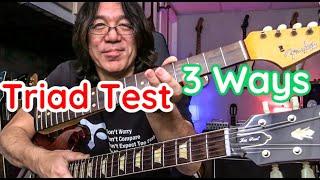 I test all my students with Triads 3 WAYS