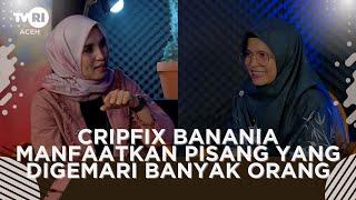 Cripfix Banania Manfaatkan Pisang Yang Digemari Banyak Orang | LOKAL PRENEUR #17