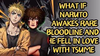 What If Naruto Awakes Rare Bloodline And Fell In Love With Tsume | Part 2 Naruto X Tsume