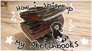 How I Spice Up My Sketchbooks