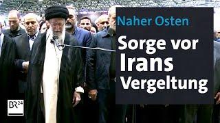 Naher Osten: Sorge vor Irans Vergeltungsschlag | BR24