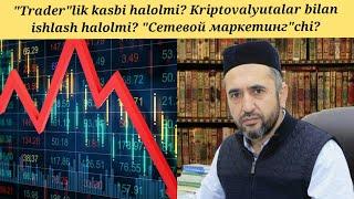 "Trader" lik kasbi halolmi? Muhammad Ayyub domla