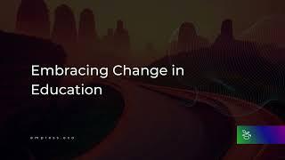 715 embracing change in education