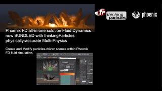 PhoenixFD4 + thinkingParticles6 Multi-Physics Fluid Dynamics - Double the Power. Double the Support