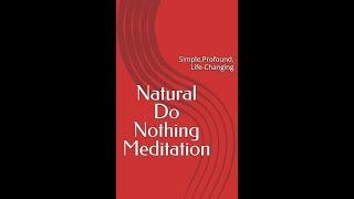 Natural Do Nothing Meditation: Simple, Profound, Life-Changing