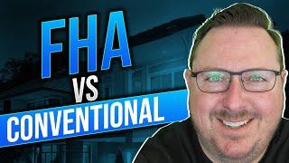 FHA vs  Conventional Loans: Choosing the Right Mortgage For YOU!