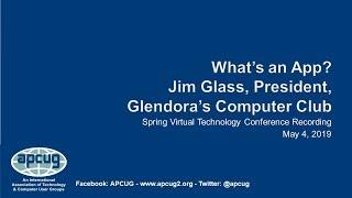 What's an App?, Jim Glass - APCUG VTC 5-4-19