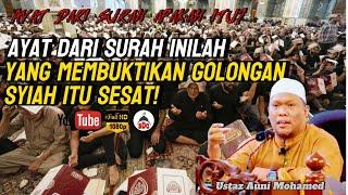 Ayat Dari Surah Inilah‼️Yang Membuktikan Golongan Syiah Itu Adalah Sesat| Ustaz Auni Mohamed