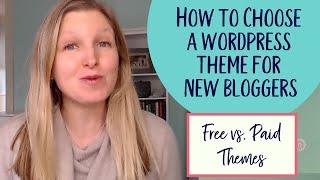 WORDPRESS THEMES FOR NEW BLOGGERS: Free vs. Paid theme options for beginners