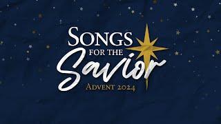 Rejoice in God our Savior - Advent: Songs For a Savior - Luke 1:45-55