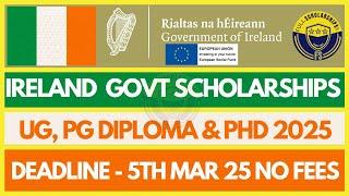 Ireland Government International Scholarships 2025-2026 | Fully Funded Masters, PhD & PG Diploma