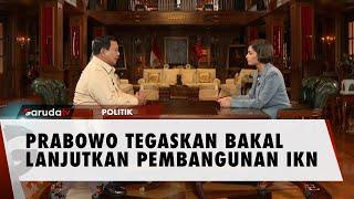 Prabowo Wawancara Eksklusif dengan Al Jazeera, Tegas Bakal Lanjutkan IKN