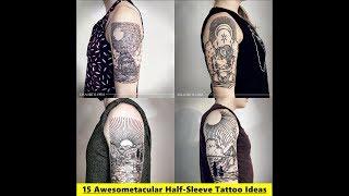 15 Awesometacular Half Sleeve Tattoo Ideas