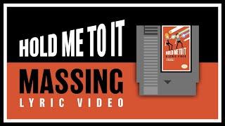 Massing - Hold Me To It (Lyric Video) ft. Joey Andromeda and Shelem