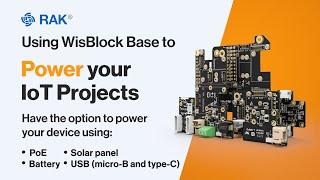 Power your IoT projects with Battery, Solar Panel or USB connector using the WisBlock Base