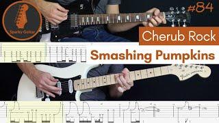 Cherub Rock - Smashing Pumpkins (Guitar Cover #84 with Tabs) - Now with both guitars!